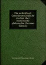 Die weltrathsel: Gemeinverstandliche studien uber monistische philosophie (German Edition) - Haeckel Ernst Heinrich