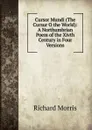 Cursor Mundi (The Cursur O the World): A Northumbrian Poem of the Xivth Century in Four Versions - Richard Morris