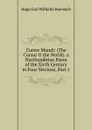 Cursor Mundi: (The Cursur O the World). a Northumbrian Poem of the Xivth Century in Four Versions, Part 1 - Hugo Carl Wilhelm Haenisch