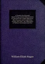 A Treatise On Disputed Handwriting and the Determination of Genuine from Forged Signatures: The Character and Composition of Inks, and Their . the Appearance of Written Instruments and Doc - William Elijah Hagan