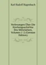 Vorlesungen Uber Die Kirchengeschichte Des Mittelalters, Volumes 1-2 (German Edition) - Karl Rudolf Hagenbach