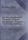 Aus Der Gesellschaft: Gesammt-Ausgabe Der Romane, Volumes 7-8 (German Edition) - Ida Hahn-Hahn