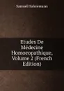 Etudes De Medecine Homoeopathique, Volume 2 (French Edition) - Samuel Hahnemann