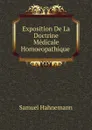 Exposition De La Doctrine Medicale Homoeopathique . - Samuel Hahnemann