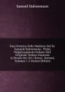 Pura Dottrina Delle Medicine Del Dr. Samuele Hahnemann.: Primo Volgarizzamento Italiano Dall. Originale Tedesco Impresso in Dresda Nel 1811 Presso . Romani, Volumes 1-2 (Italian Edition) - Samuel Hahnemann