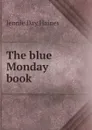 The blue Monday book - Jennie Day Haines