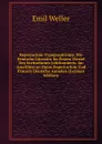 Repertorium Typographicum: Die Deutsche Literatur Im Ersten Viertel Des Sechzehnten Jahrhunderts. Im Anschluss an Hains Repertorium Und Panzers Deutsche Annalen (German Edition) - Emil Weller