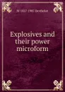 Explosives and their power microform - M 1827-1907 Berthelot