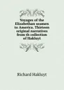Voyages of the Elizabethan seamen to America. Thirteen original narratives from th collection of Hakluyt - Hakluyt Richard