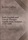 Early English and French Voyages: Chiefly from Hakluyt, 1534-1608 - Hakluyt Richard