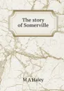 The story of Somerville - M A Haley