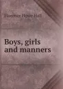 Boys, girls and manners - Florence Howe Hall