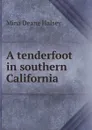 A tenderfoot in southern California - Mina Deane Halsey