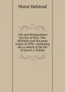 Life and distinguished services of Hon. Wm. McKinley and the great issues of 1896: containing also a sketch of the life of Garret A. Hobart - Halstead Murat