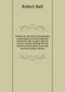 Polemical and other miscellanies, consisting of articles originally inserted in the London eclectic review. And an apology for the freedom of the press. From the seventh London edition. - Robert Hall