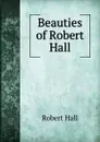 Beauties of Robert Hall - Robert Hall