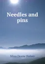 Needles and pins - Mina Deane Halsey