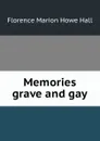 Memories grave and gay - Florence Marion Howe Hall