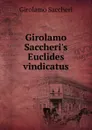 Girolamo Saccheri.s Euclides vindicatus - Girolamo Saccheri