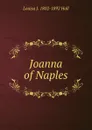 Joanna of Naples - Louisa J. 1802-1892 Hall