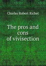 The pros and cons of vivisection - Charles Robert Richet