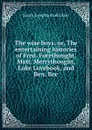 The wise boys: or, The entertaining histories of Fred. Forethought, Matt. Merrythought, Luke Lovebook, and Ben. Bee - Sarah Josepha Buell Hale