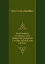 Institutionis oratoriae, libri duodecim; recensuit Carolus Halm (Latin Edition) - Quintilian Quintilian