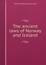 The ancient laws of Norway and Iceland - 1878-1958 Halldor Hermannsson