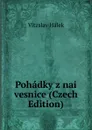 Pohadky z nai vesnice (Czech Edition) - Vítzslav Hálek