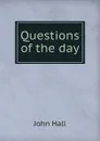 Questions of the day - John Hall
