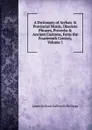 A Dictionary of Archaic . Provincial Words, Obsolete Phrases, Proverbs . Ancient Customs, Form the Fourteenth Century, Volume 1 - J. O. Halliwell-Phillipps