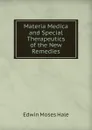 Materia Medica and Special Therapeutics of the New Remedies - Edwin Moses Hale