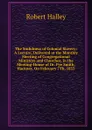 The Sinfulness of Colonial Slavery: A Lecture, Delivered at the Monthly Meeting of Congregational Ministers and Churches, in the Meeting-House of Dr. Pye Smith, Hackney, On February 7Th, 1833 - Robert Halley