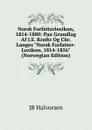 Norsk Forfatterlexikon, 1814-1880: Paa Grundlag Af J.E. Krafts Og Chr. Langes 