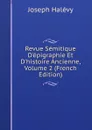 Revue Semitique D.epigraphie Et D.histoire Ancienne, Volume 2 (French Edition) - Joseph Halévy