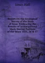 Report On the Geological Survey of the State of Iowa: Embracing the Results of Investigations Made During Portions of the Years 1855, 56 . 57 - Hall James