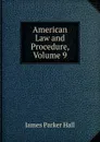 American Law and Procedure, Volume 9 - James Parker Hall