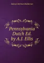 Pennsylvania Dutch Ed. by A.J. Ellis. - Samuel Stehman Haldeman