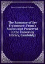 The Romance of Syr Tryamoure: From a Manuscript Preserved in the University Library, Cambridge - J. O. Halliwell-Phillipps