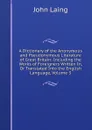 A Dictionary of the Anonymous and Pseudonymous Literature of Great Britain: Including the Works of Foreigners Written In, Or Translated Into the English Language, Volume 3 - John Laing