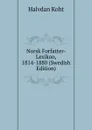 Norsk Forfatter-Lexikon, 1814-1880 (Swedish Edition) - Halvdan Koht