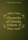 Chronicles of Canada, Volume 22 - George McKinnon Wrong