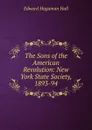 The Sons of the American Revolution: New York State Society, 1893-94 - Edward Hagaman Hall