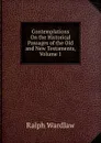 Contemplations On the Historical Passages of the Old and New Testaments, Volume 1 - Ralph Wardlaw