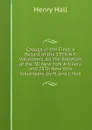 Cayuga in the Field, a Record of the 19Th N.Y. Volunteers, All the Batteries of the 3D New York Artillery, and 75Th New York Volunteers, by H. and J. Hall - Henry Hall