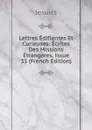 Lettres Edifiantes Et Curieuses: Ecrites Des Missions Etrangeres, Issue 33 (French Edition) - Jesuits
