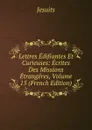 Lettres Edifiantes Et Curieuses: Ecrites Des Missions Etrangeres, Volume 15 (French Edition) - Jesuits