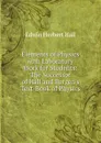 Elements of Physics with Laboratory Work for Students: The Successor of Hall and Bergen.s Text-Book of Physics - Edwin Herbert Hall