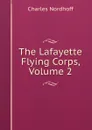 The Lafayette Flying Corps, Volume 2 - Nordhoff Charles