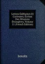 Lettres Edifiantes Et Curieuses, Ecrites Des Missions Etrangeres, Volume 11 (French Edition) - Jesuits